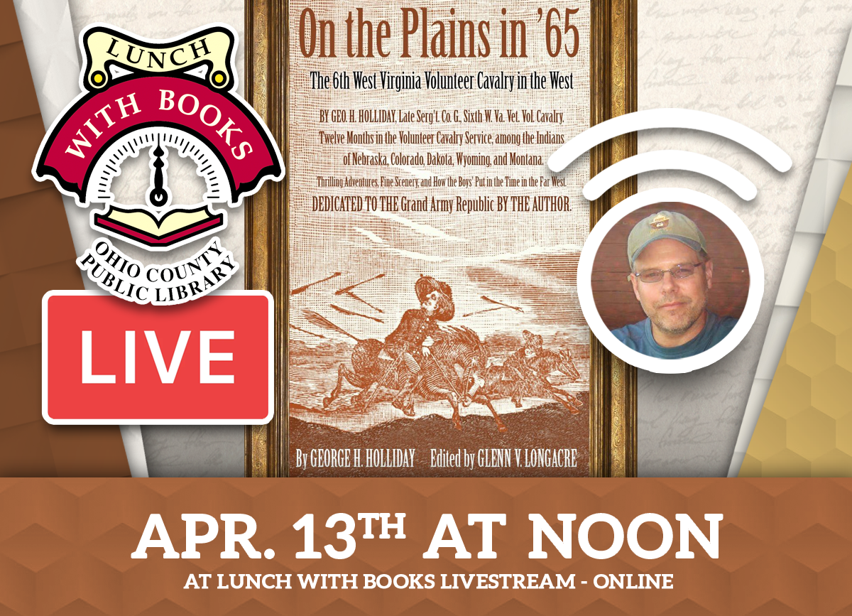 LUNCH WITH BOOKS LIVESTREAM: The West Virginia 6th Cavalry in the Civil