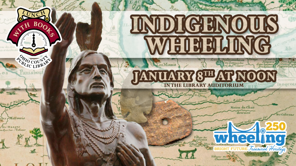 LUNCH WITH BOOKS Wheeling 250 Indigenous Wheeling Calendar Ohio