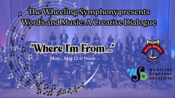 The Wheeling Symphony presents Words and Music: A Creative Dialogue