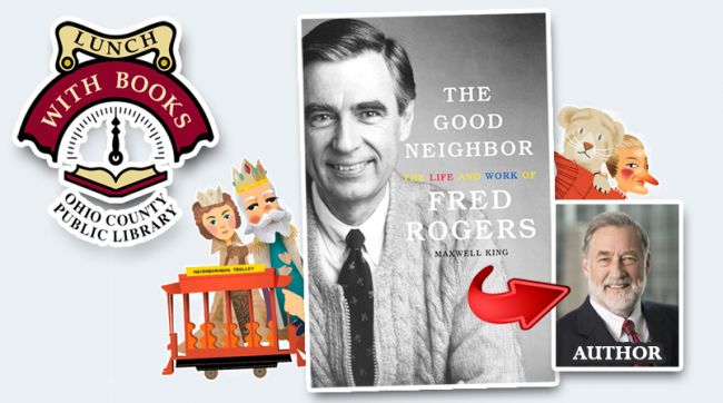 LUNCH WITH BOOKS: The Good Neighbor: The Life and Work of Fred Rogers with author Maxwell King