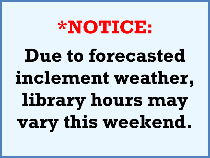 Library hours may vary this weeked