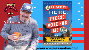 I Hate It Here: Please Vote for Me with Matthew Ferrence